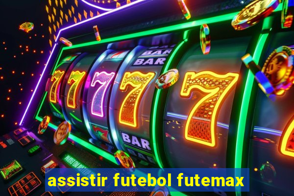 assistir futebol futemax